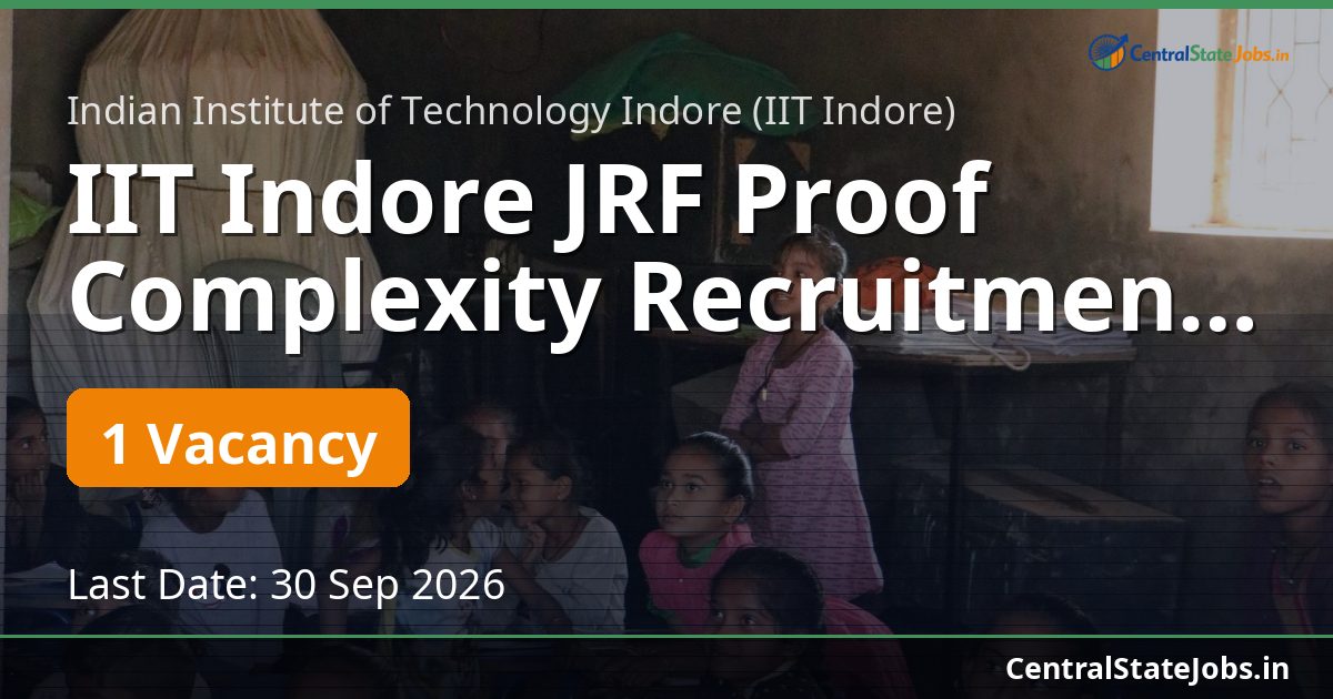 IIT Indore JRF Proof Complexity Recruitment 2026