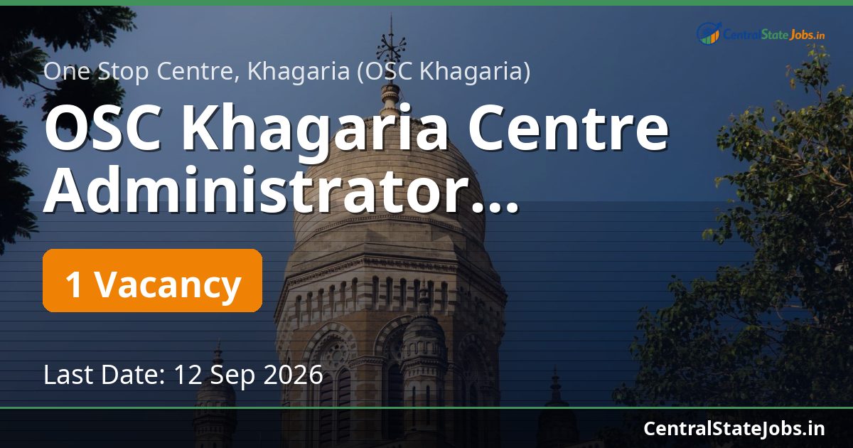 OSC Khagaria Centre Administrator Recruitment 2026