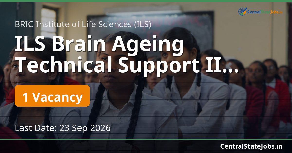 ILS Brain Ageing Technical Support II Recruitment 2026