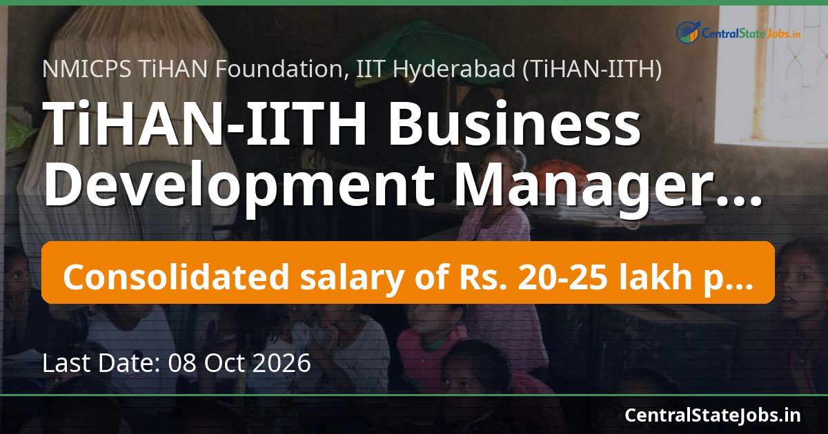 TiHAN-IITH Business Development Manager Recruitment 2026