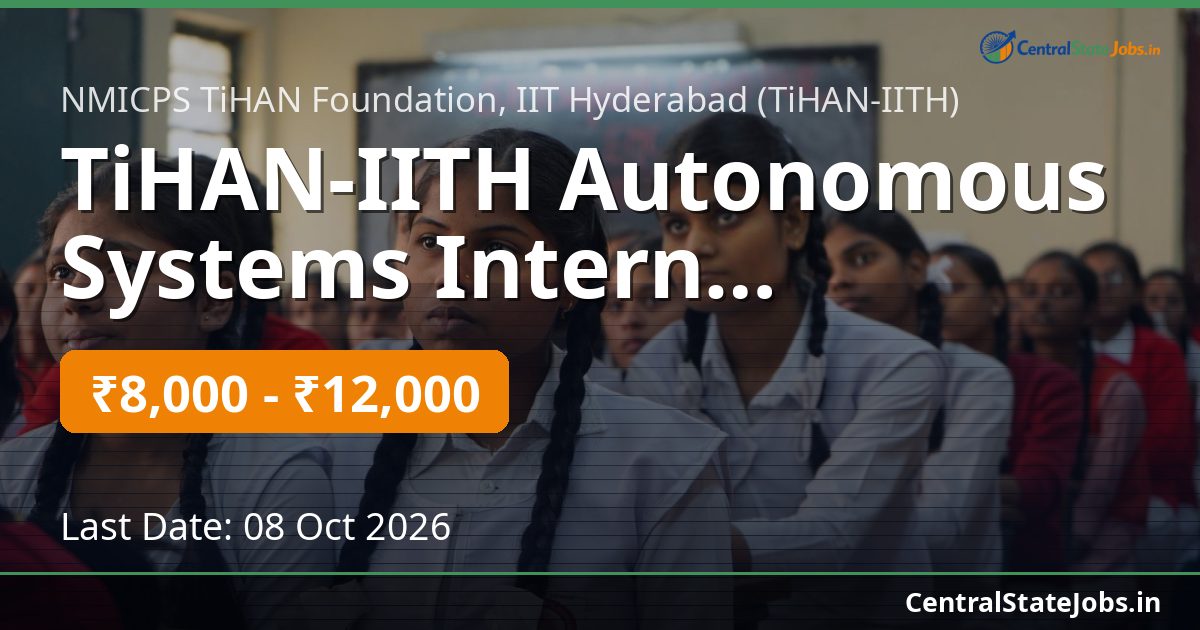 TiHAN-IITH Autonomous Systems Intern Recruitment 2026