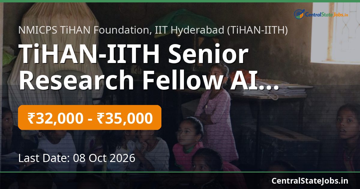 TiHAN-IITH Senior Research Fellow AI Recruitment 2026