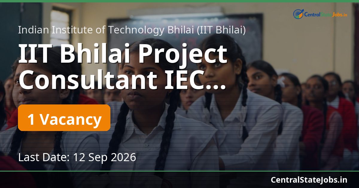 IIT Bhilai Project Consultant IEC Recruitment 2026
