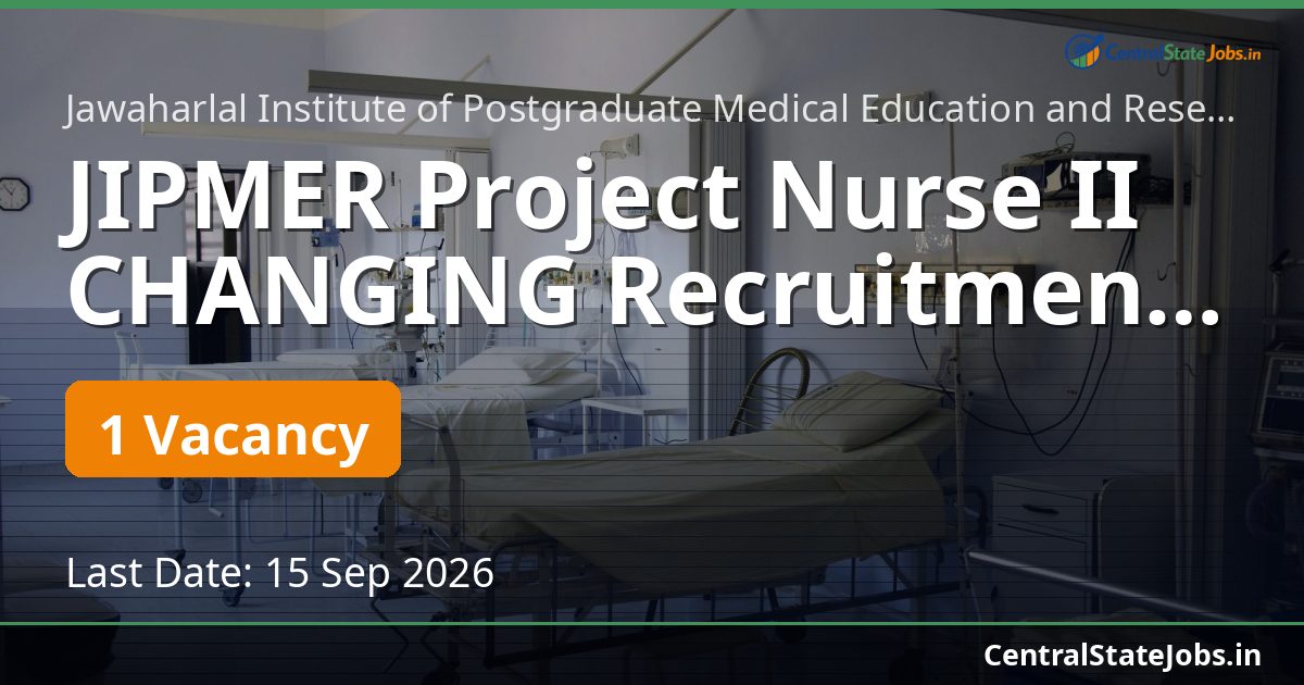 JIPMER Project Nurse II CHANGING Recruitment 2026