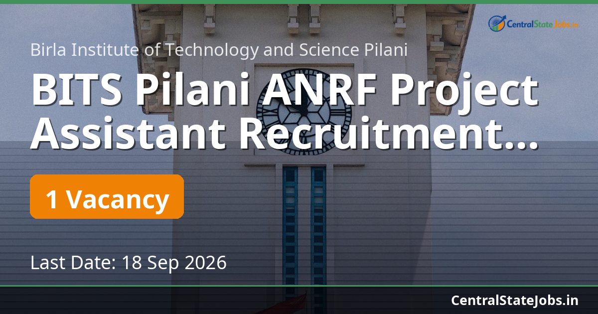 BITS Pilani ANRF Project Assistant Recruitment 2026