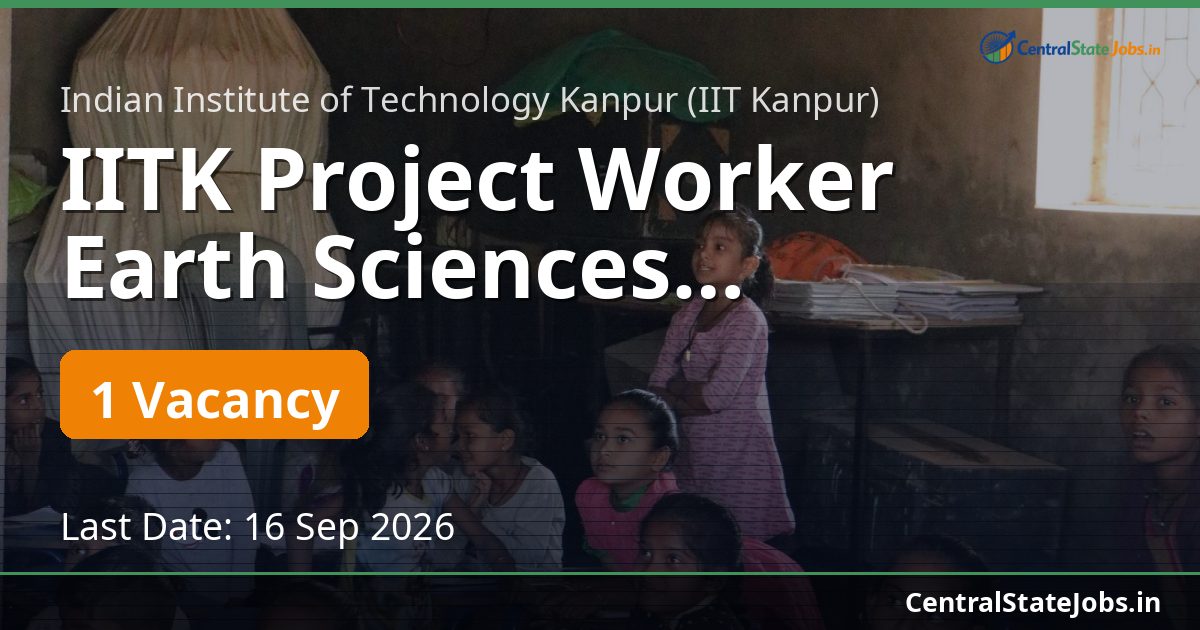 IITK Project Worker Earth Sciences Recruitment 2026