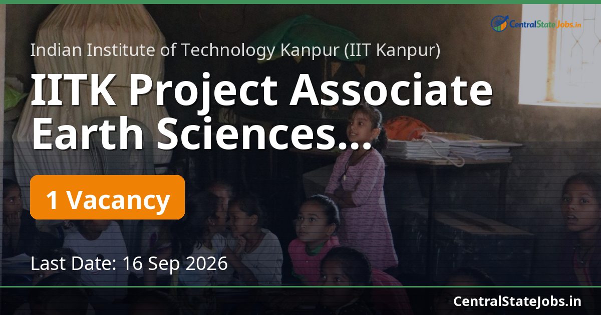IITK Project Associate Earth Sciences Recruitment 2026