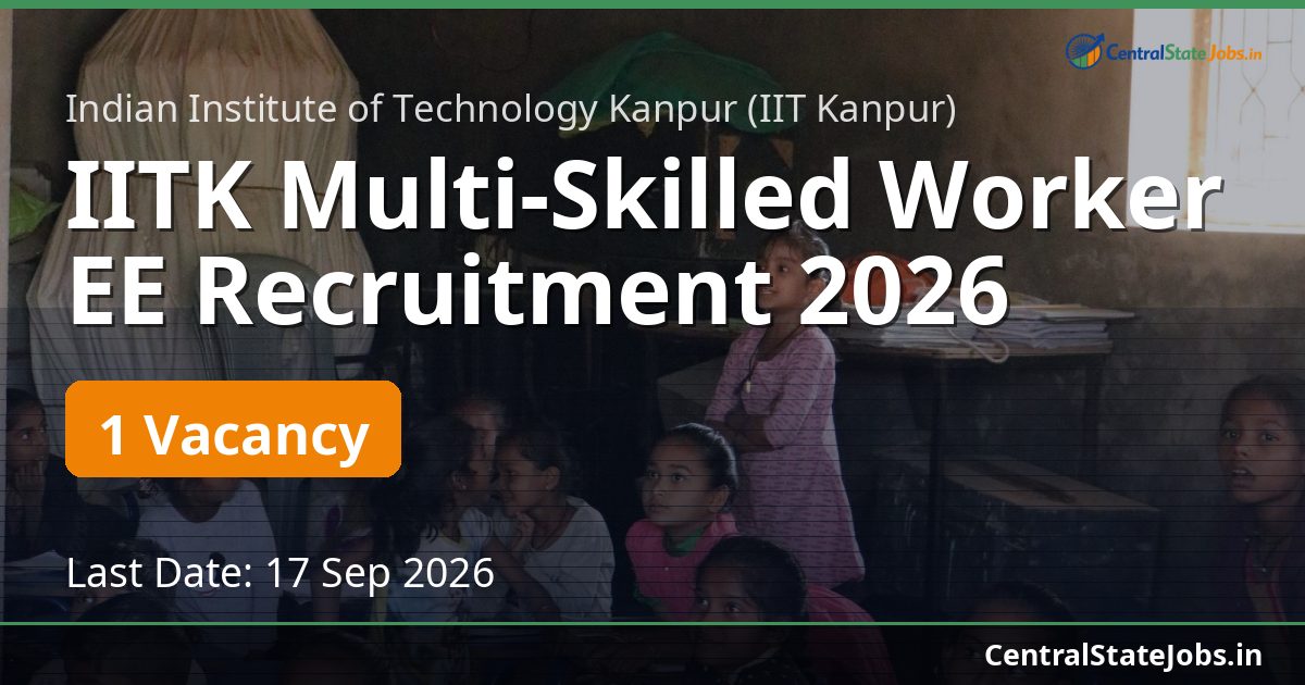 IITK Multi-Skilled Worker EE Recruitment 2026