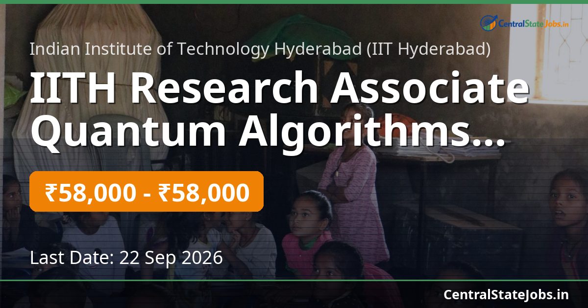 IITH Research Associate Quantum Algorithms 2026