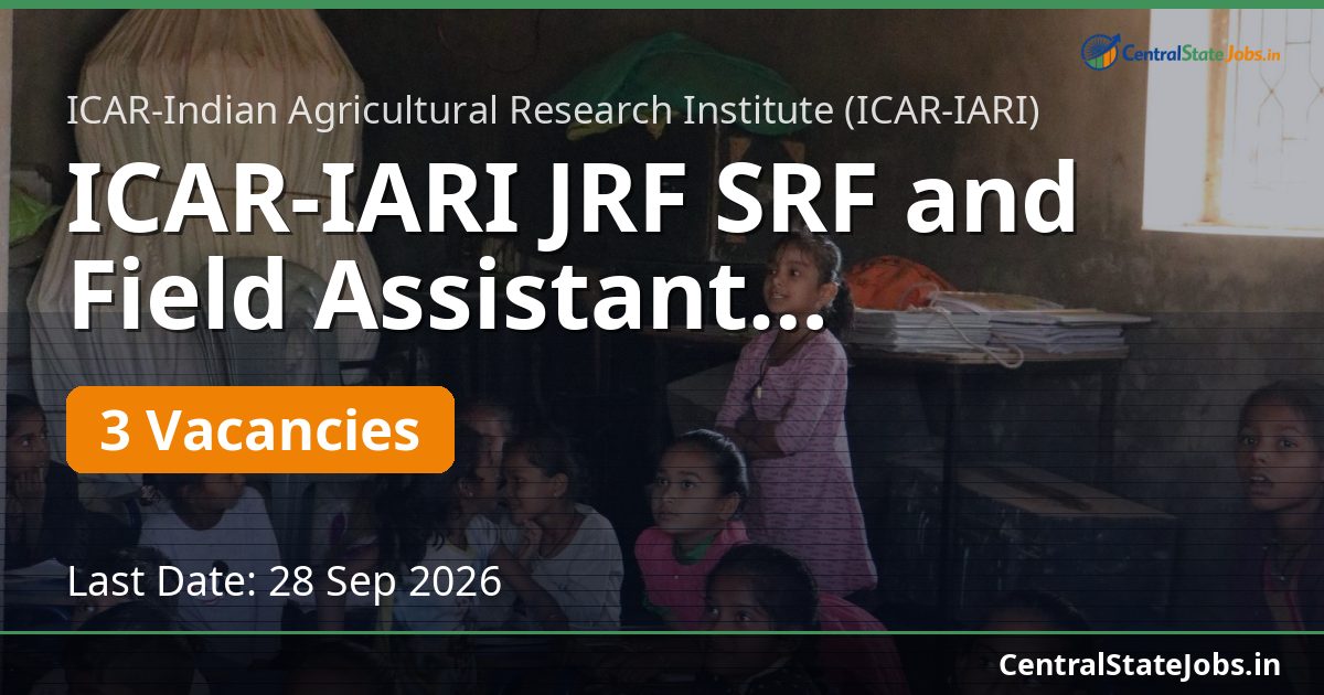 ICAR-IARI JRF SRF and Field Assistant Recruitment 2026
