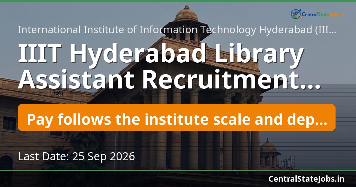 IIIT Hyderabad Library Assistant Recruitment 2026