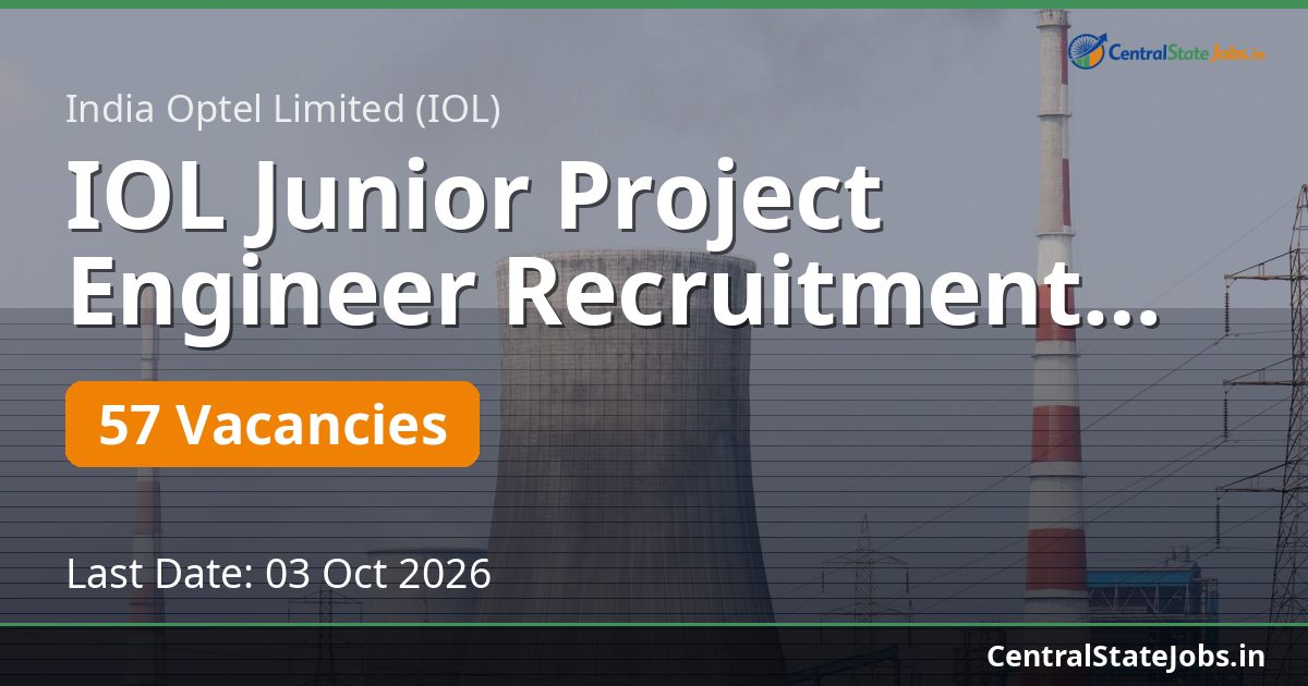 IOL Junior Project Engineer Recruitment 2026 — 57 Vacancies