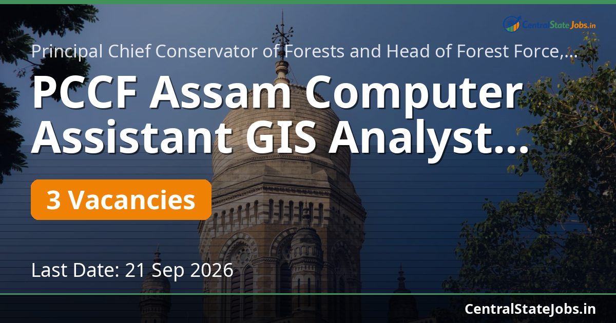 PCCF Assam Computer Assistant GIS Analyst Recruitment 2026