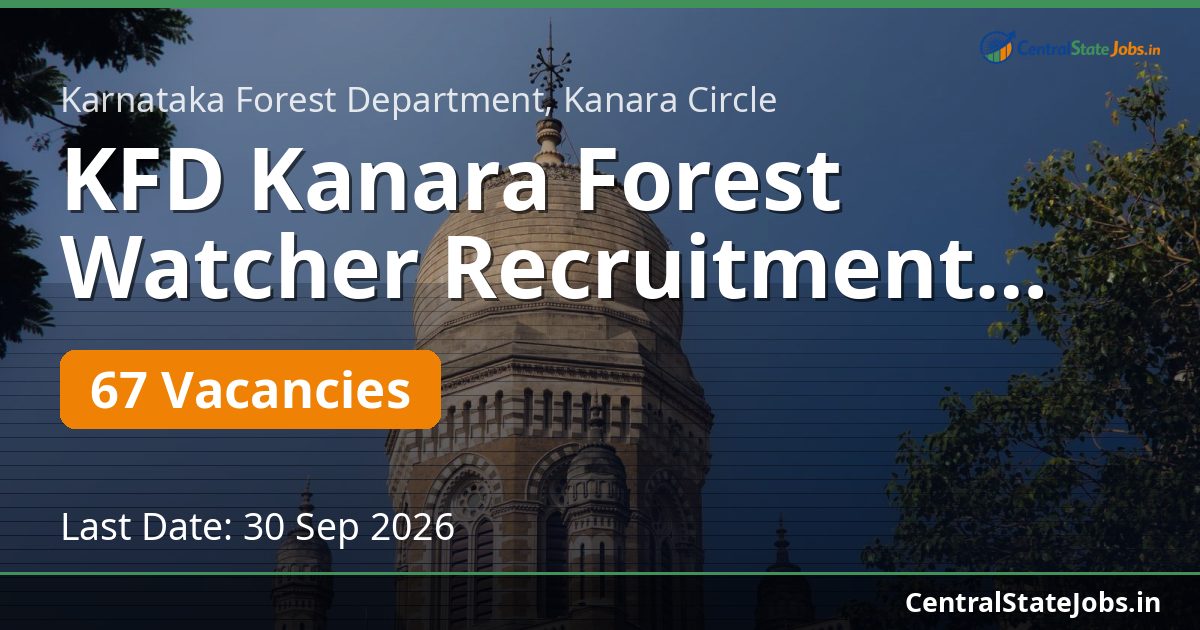 KFD Kanara Forest Watcher Recruitment 2026 — 67 Vacancies