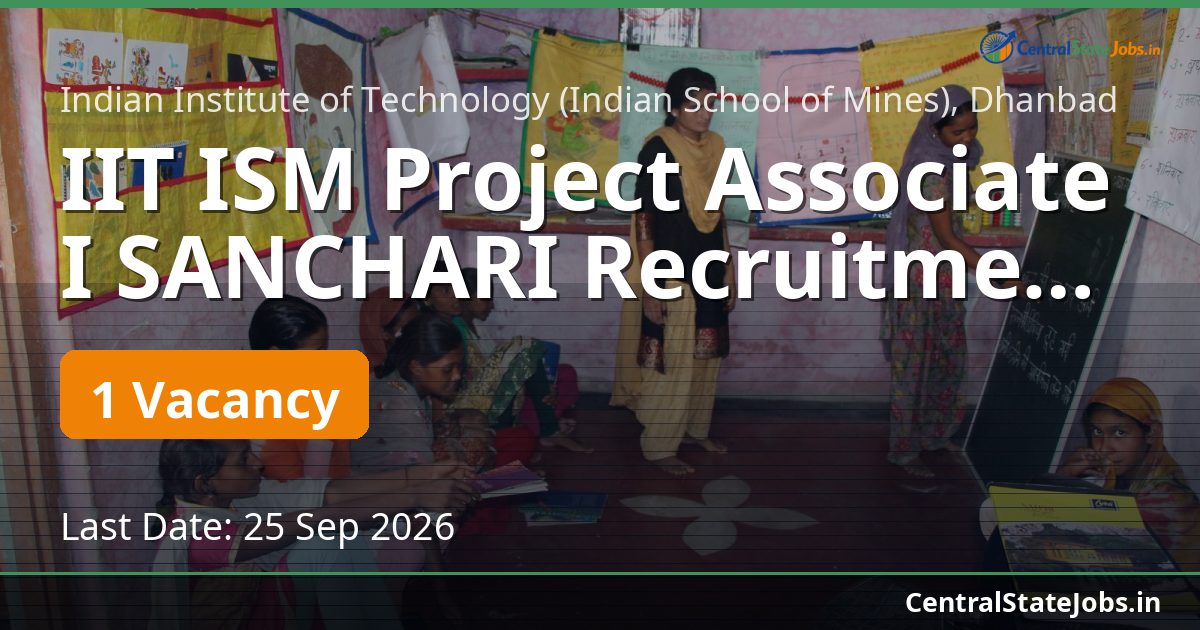 IIT ISM Project Associate I SANCHARI Recruitment 2026