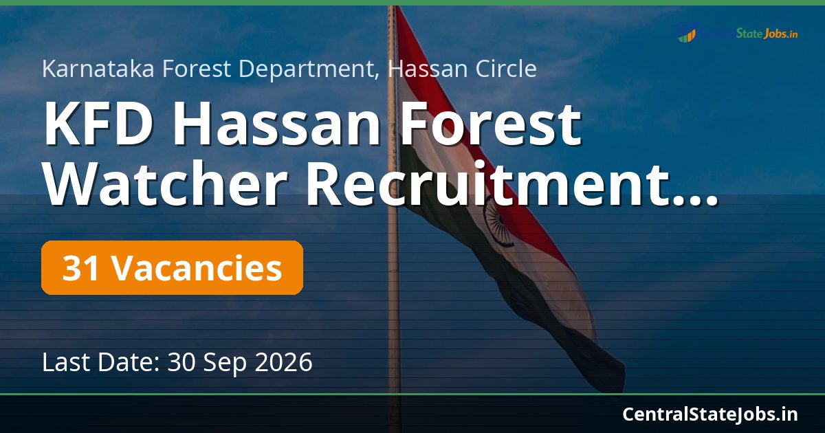 KFD Hassan Forest Watcher Recruitment 2026 — 31 Vacancies