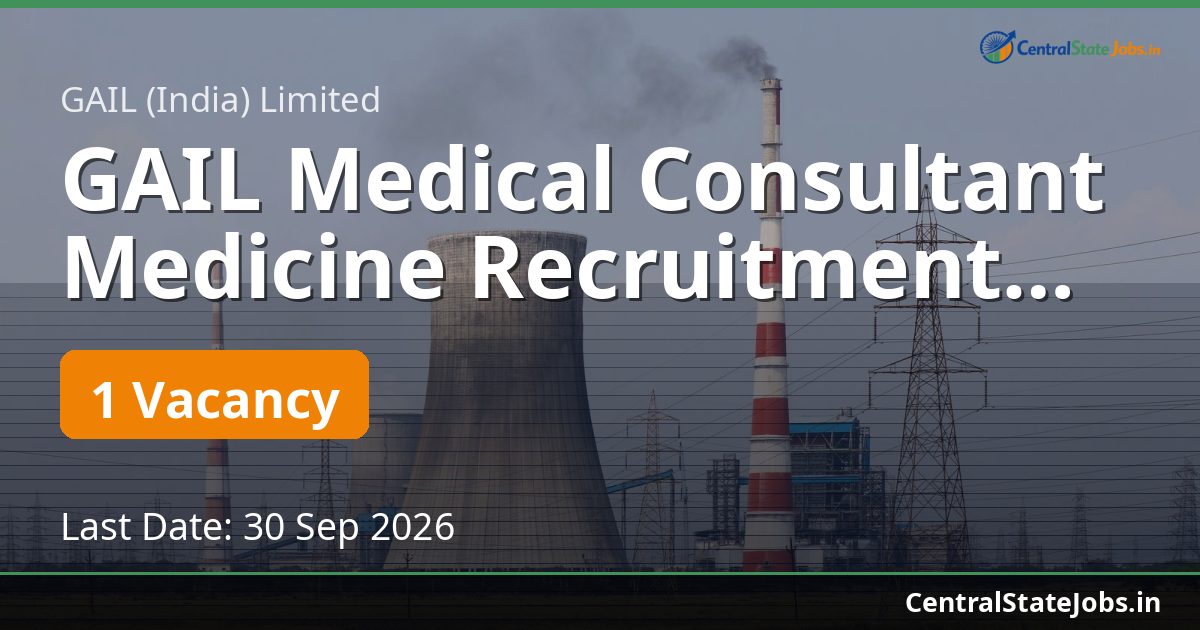 GAIL Medical Consultant Medicine Recruitment 2026