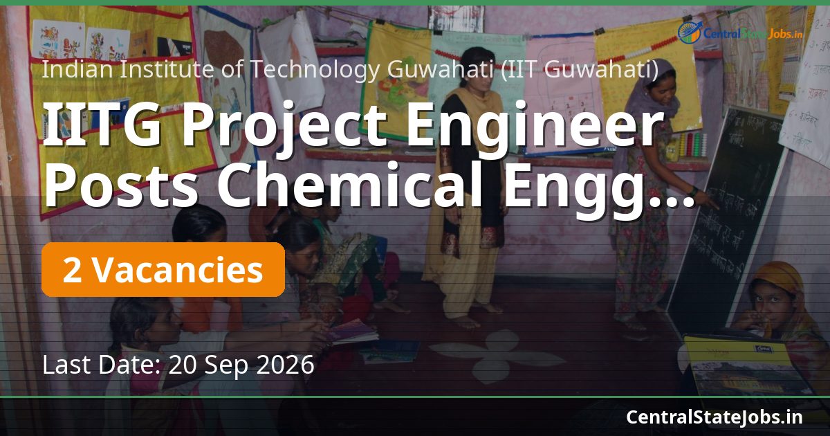 IITG Project Engineer Posts Chemical Engg 2026