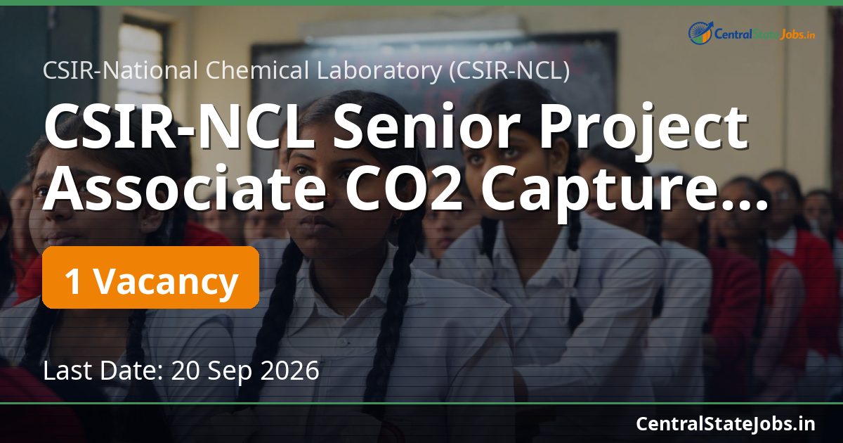 CSIR-NCL Senior Project Associate CO2 Capture 2026