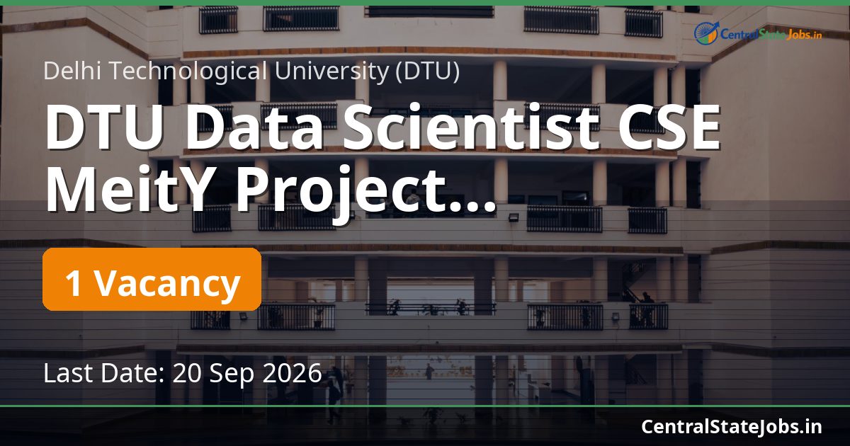 DTU Data Scientist CSE MeitY Project Recruitment 2026
