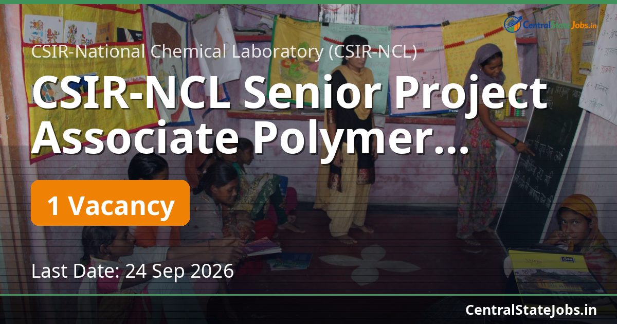 CSIR-NCL Senior Project Associate Polymer Science 2026