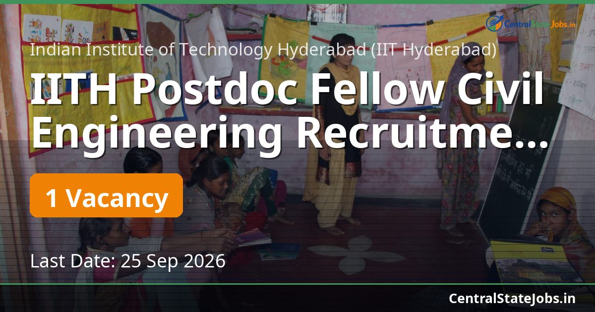 IITH Postdoc Fellow Civil Engineering Recruitment 2026