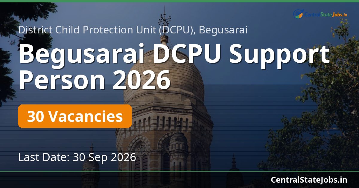 Begusarai DCPU Support Person 2026 — 30 Vacancies