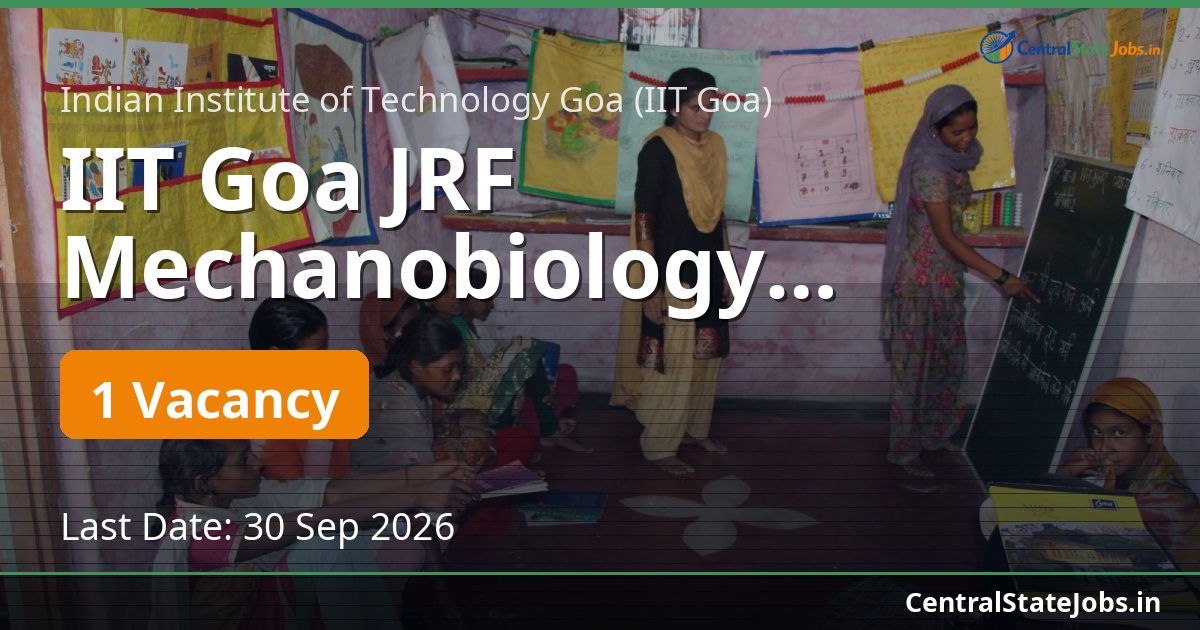 IIT Goa JRF Mechanobiology Recruitment 2026