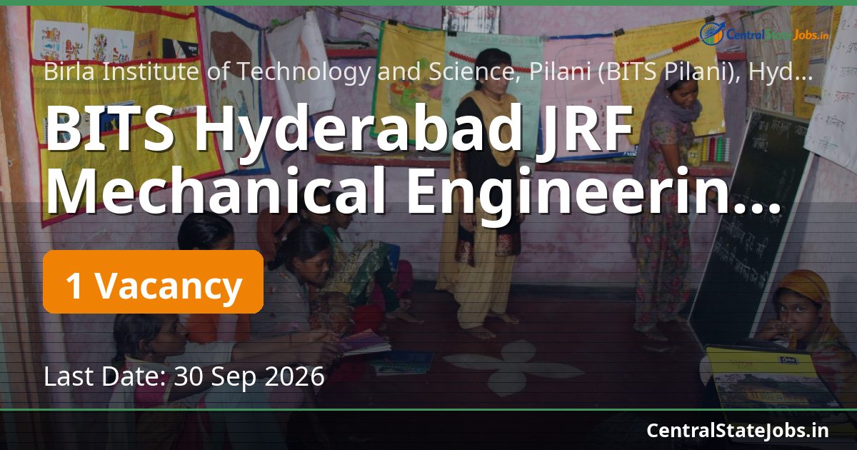BITS Hyderabad JRF Mechanical Engineering Recruitment 2026