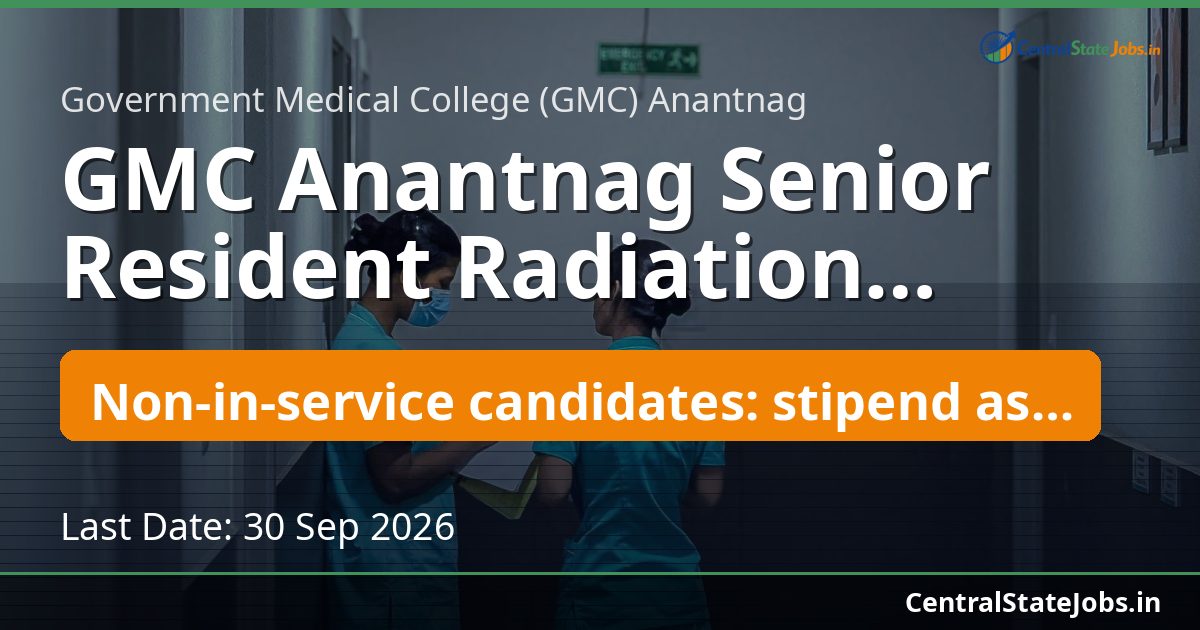 GMC Anantnag Senior Resident Radiation Oncology 2026