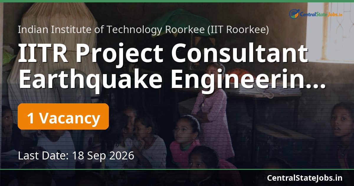 IITR Project Consultant Earthquake Engineering 2026