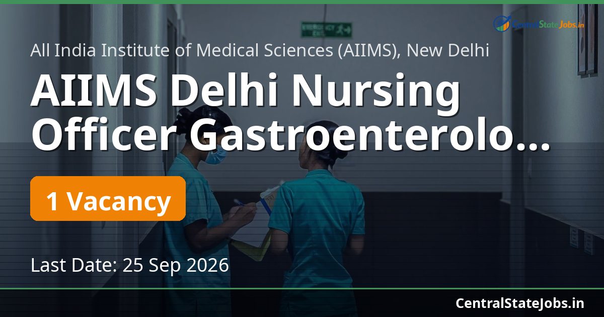 AIIMS Delhi Nursing Officer Gastroenterology 2026
