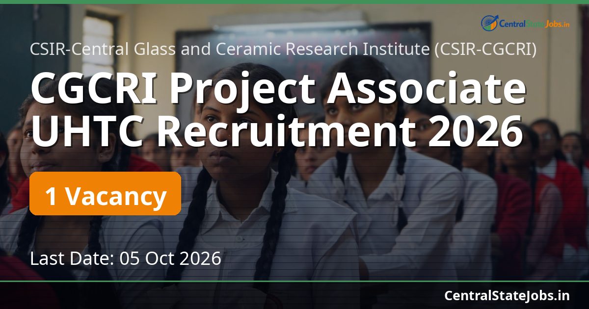 CGCRI Project Associate UHTC Recruitment 2026