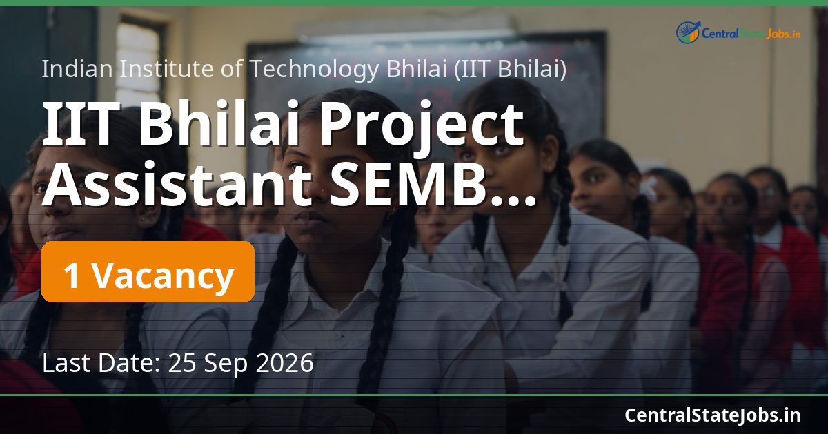 IIT Bhilai Project Assistant SEMB Recruitment 2026