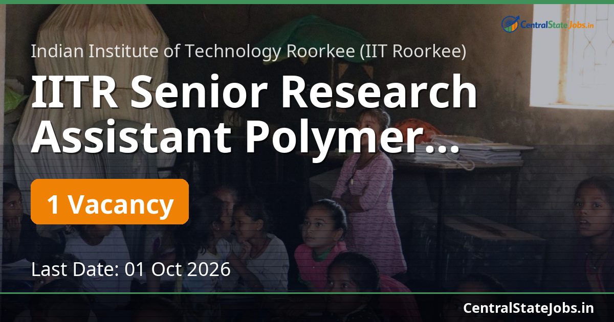 IITR Senior Research Assistant Polymer Recruitment 2026