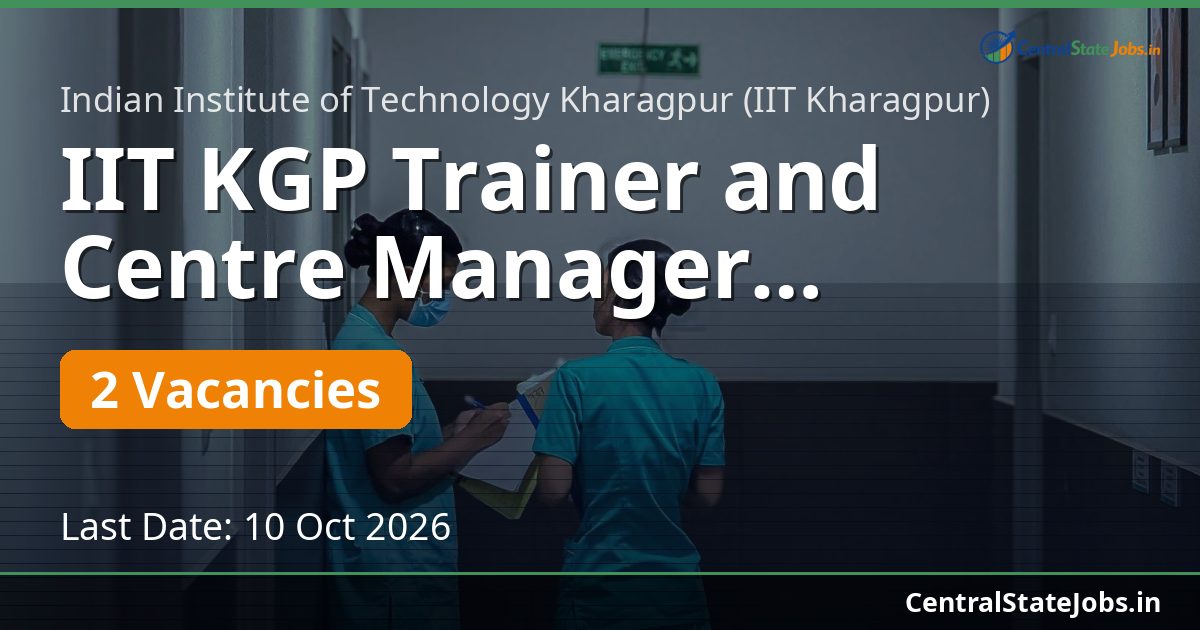 IIT KGP Trainer and Centre Manager Recruitment 2026