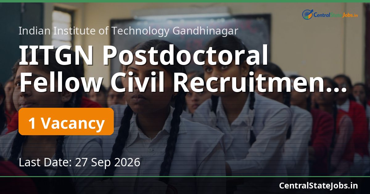 IITGN Postdoctoral Fellow Civil Recruitment 2026
