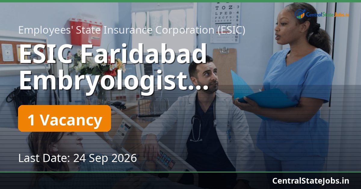 ESIC Faridabad Embryologist Recruitment 2026