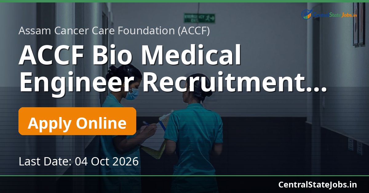 ACCF Bio Medical Engineer Recruitment 2026