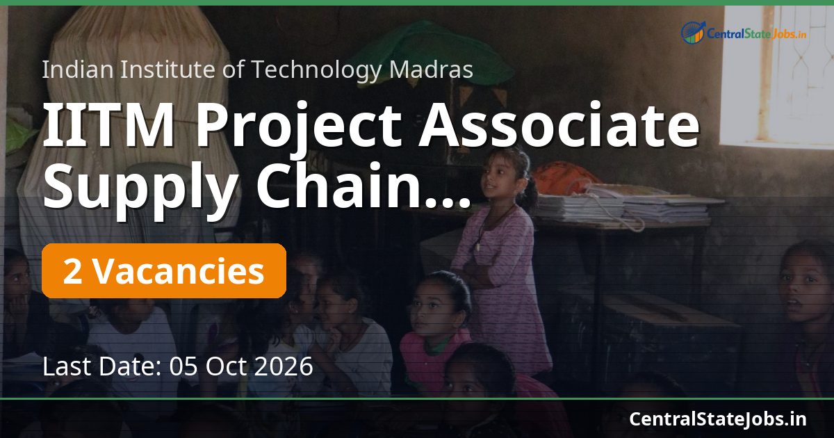 IITM Project Associate Supply Chain Recruitment 2026