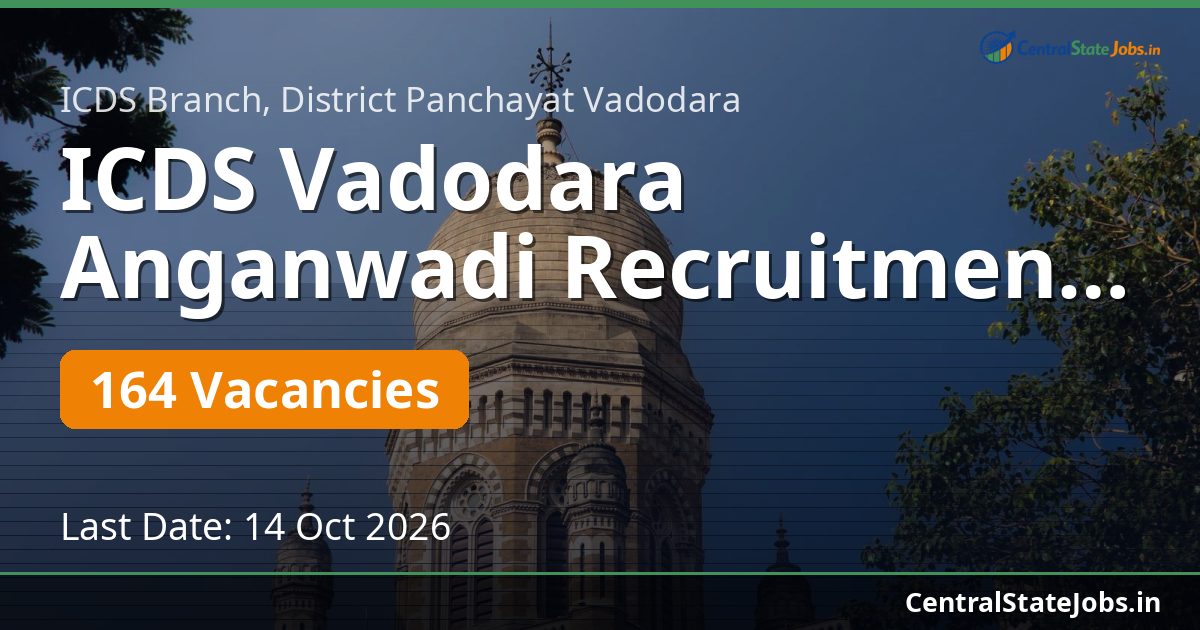 ICDS Vadodara Anganwadi Recruitment 2026 — 164 Vacancies