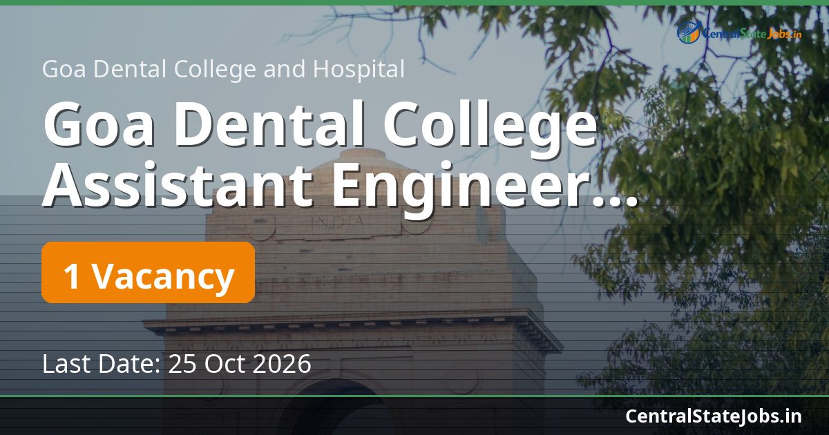 Goa Dental College Assistant Engineer Recruitment 2026