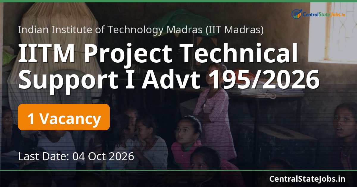 IITM Project Technical Support I Advt 195/2026