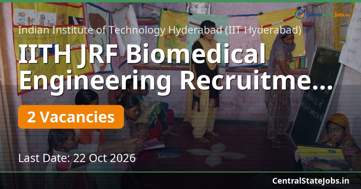 IITH JRF Biomedical Engineering Recruitment 2026