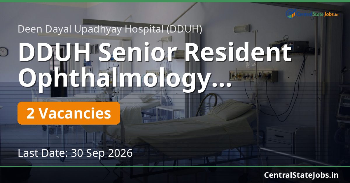 DDUH Senior Resident Ophthalmology Recruitment 2026