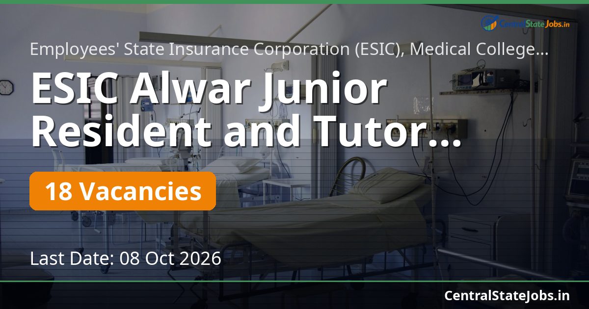 ESIC Alwar Junior Resident and Tutor Recruitment 2026