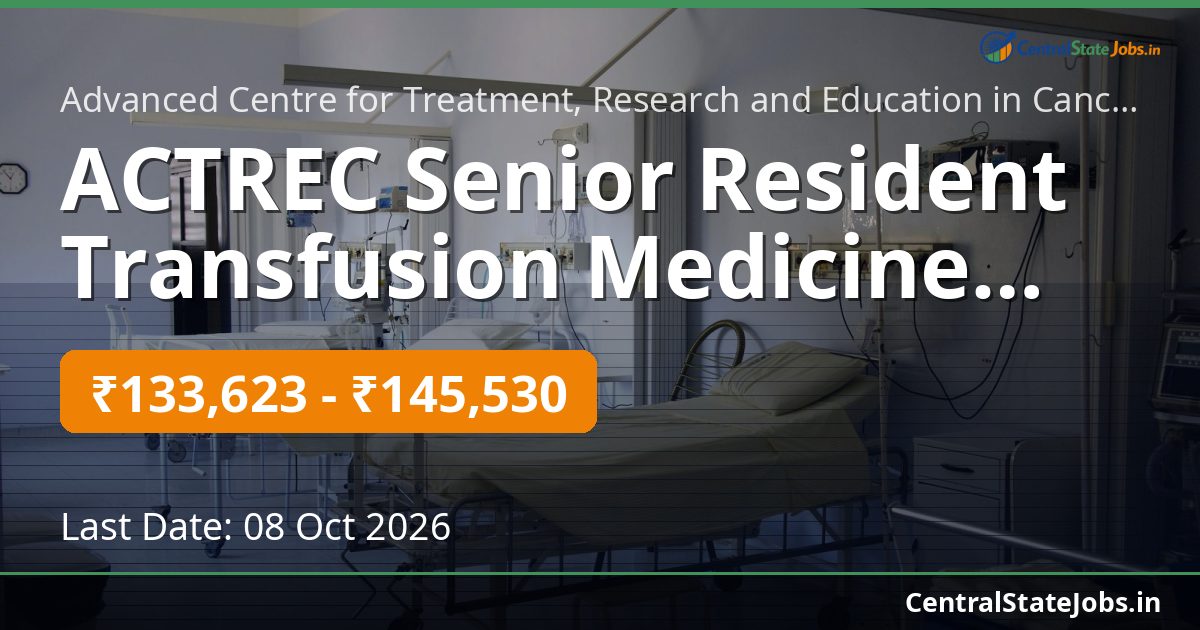 ACTREC Senior Resident Transfusion Medicine Recruitment 2026