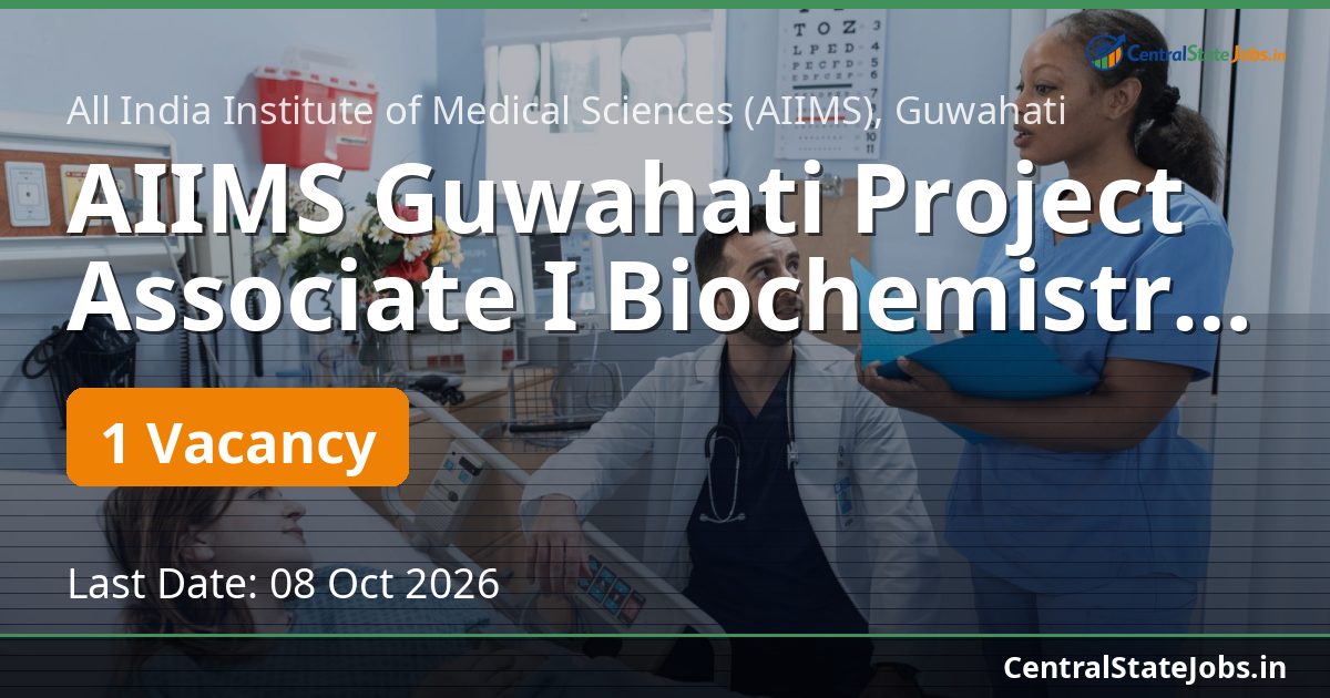 AIIMS Guwahati Project Associate I Biochemistry 2026