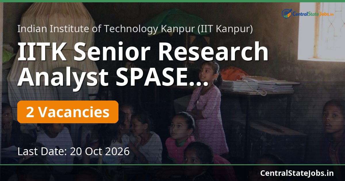 IITK Senior Research Analyst SPASE Recruitment 2026
