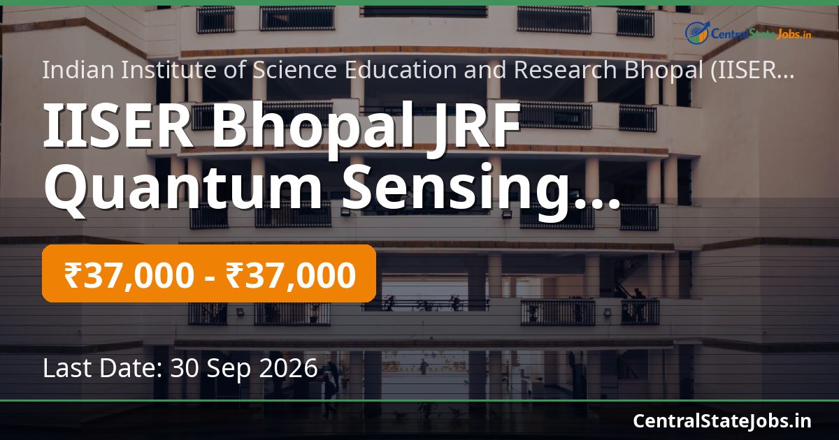 IISER Bhopal JRF Quantum Sensing Recruitment 2026